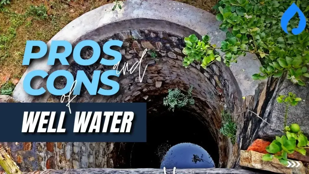 Pros and Cons of well water