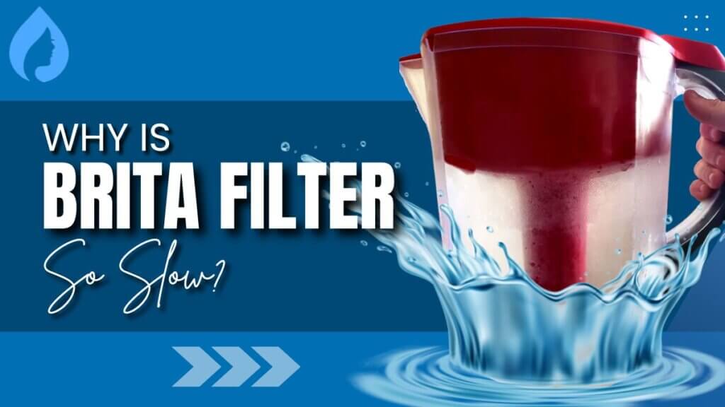 Why Is My Brita Filter So Slow