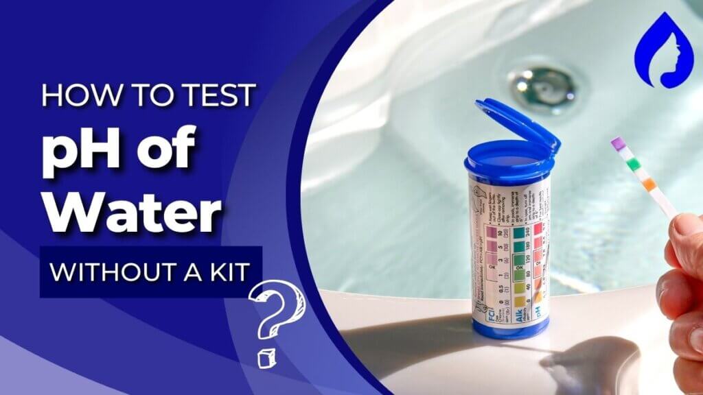 How To Test pH of Water Without A Kit