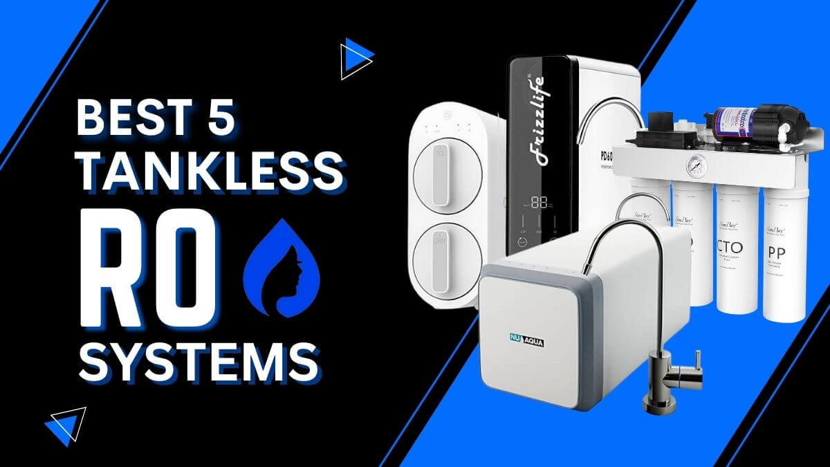5 Best Tankless Reverse Osmosis System Reviewed (2024)