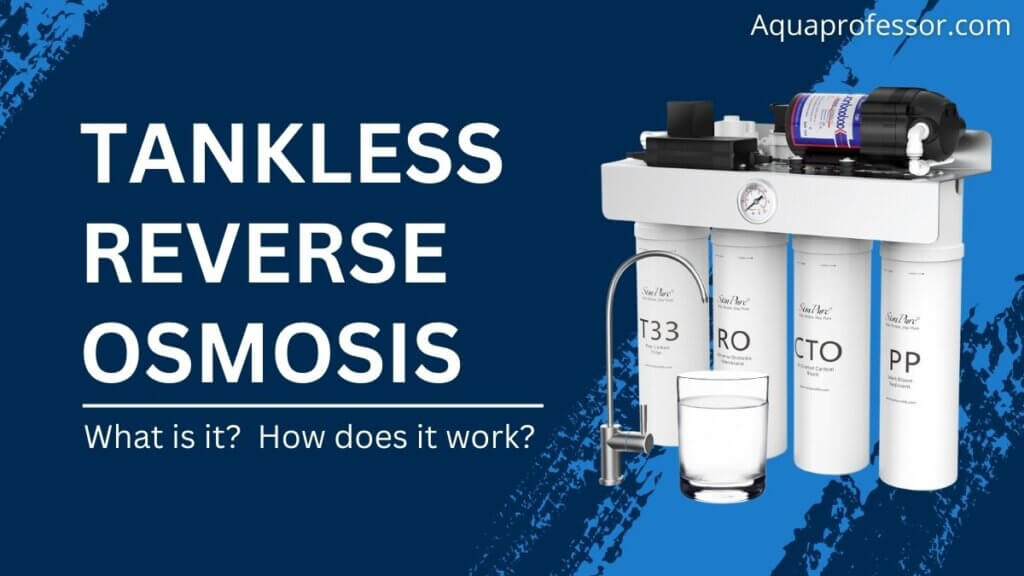 Tankless Reverse Osmosis Water Filter System Basics