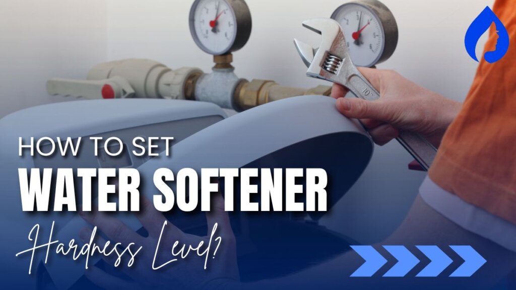 How To Set Water Softener Hardness Level