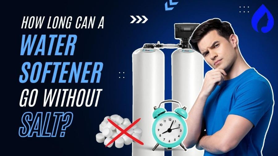 How Long Can A Water Softener Go Without Salt