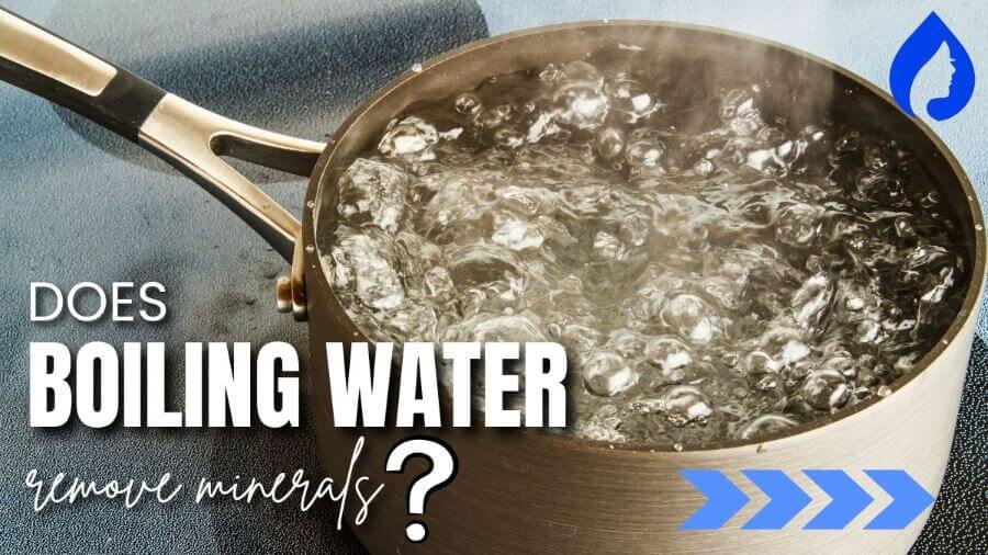 Does Boiling Water Remove Minerals