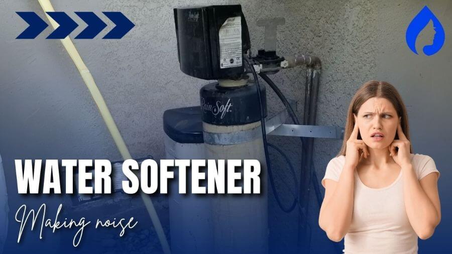 Water Softener Making Noise